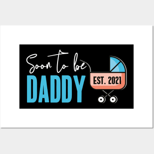 Soon To Be Daddy Est. 2021 Father Baby Dad Family Posters and Art